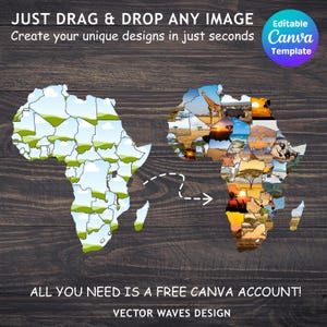 May include: A design template with two African map outlines. One is a green and blue illustration, the other a collage of African landscapes. Text reads "JUST DRAG & DROP ANY IMAGE" and "ALL YOU NEED IS A FREE CANVA ACCOUNT!" on a wooden background.