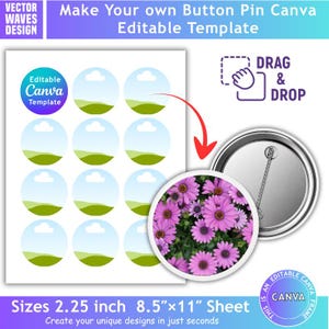 May include: An editable Canva template for 2.25 inch button pins on an 8.5 by 11 inch sheet. The design features a grid of circular placeholders with a landscape graphic and a finished button pin displaying a cluster of purple daisy-like flowers.