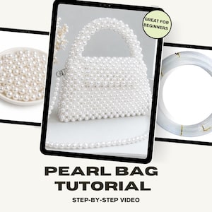 May include: A pearl bag tutorial featuring a white beaded handbag, a bowl of loose white pearls, and a coil of clear nylon thread. The text on the image reads PEARL BAG TUTORIAL, STEP-BY-STEP VIDEO, and GREAT FOR BEGINNERS in black and green.
