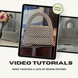 May include: Three beaded handbags in different designs are displayed on a tablet screen. The bags are silver and feature various shapes and handle styles. The text "VIDEO TUTORIALS" and "MAKE YOUR BAG & LOTS OF DESIGN OPTIONS" are visible.