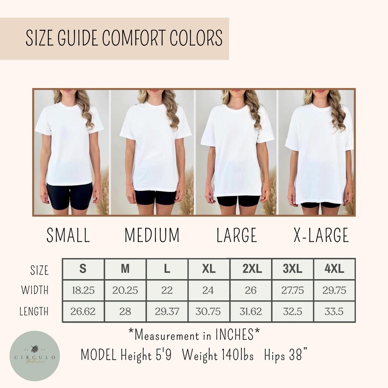May include: Size guide for Comfort Colors t-shirts. The image shows a size chart with measurements in inches for sizes S to 4XL. The model is 5'9" tall, weighs 140 lbs, and has 38" hips. The chart includes width and length measurements.