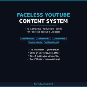 May include: A dark blue digital graphic titled Faceless YouTube Content System, The Complete Production Toolkit for Faceless YouTube Creators. It lists tools like Hook Generator, Script Builder, Title Workshop, Content Calendar, and Publishing Checklist, plus features like no subscription, offline use, and one HTML file.