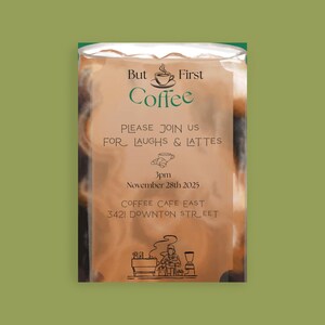 以下が含まれることがあります： 緑色の「But First Coffee」というテキストが入ったコーヒーイベントへの招待状。招待状には、2025年11月28日午後3時にCoffee Cafe East、3421 Downton Streetで開催される「Laughs & Lattes」の詳細が含まれています。