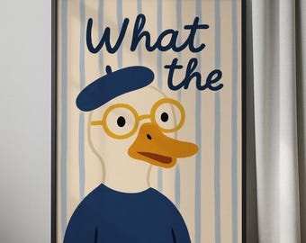 What The Duck Poster, Funny Animal Print, Trendy Wall Art, What The Duck Print, Funny Duck Poster, Digital Download, Duck Poster Printable