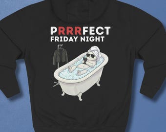 Prrrfect Friday Night Hoodie | Funny Introvert Cat Hoodie | Cozy Weekend Sweatshirt | Cat Lover Gift