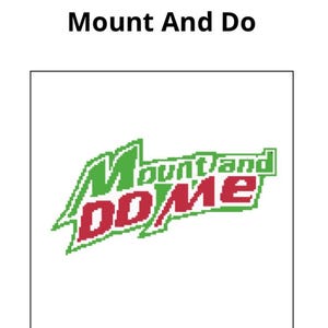 Puede incluir: La imagen presenta el texto "Mount And Do" sobre un logotipo. El logotipo es un diseño pixelado con las palabras "Mount" en verde y "Do Me" en rojo, similar al logotipo de una conocida marca de bebidas.