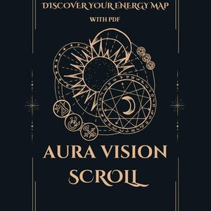 May include: A dark blue scroll with gold-colored text and illustrations. The text reads "Discover Your Energy Map with PDF" at the top, and "Aura Vision Scroll" at the bottom. The central illustration features a sun, moon, and geometric shapes.