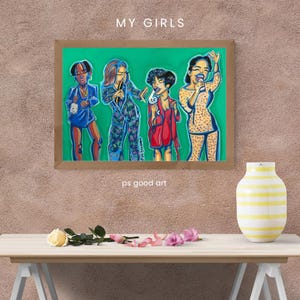 May include: A framed artwork titled "MY GIRLS" features a vibrant painting of four figures on a green background. The artwork is signed "ps good art" and is displayed above a table with a vase and flowers.