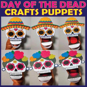 May include: Colorful Day of the Dead craft puppets. The puppets feature skull faces with flower and hat decorations. The text "DAY OF THE DEAD CRAFTS PUPPETS" is at the top of the image. The puppets are held by hands.