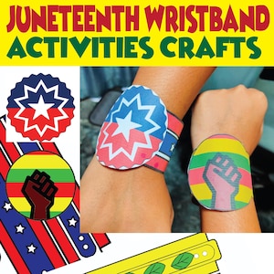 May include: Image features Juneteenth wristbands with various designs. One wristband displays a starburst pattern in red, white, and blue. Another shows a fist within a rainbow-colored circle. The text "Juneteenth Wristband Activities Crafts" is at the top.