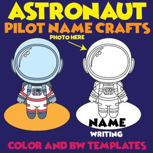 May include: A blue background with the words "ASTRONAUT PILOT NAME CRAFTS" in yellow and orange. Two astronaut illustrations are shown, one colored and one outlined, with the text "PHOTO HERE" and "NAME WRITING COLOR AND BW TEMPLATES".