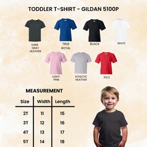 May include: A selection of toddler t-shirts in various colors, including dark gray, true royal, black, white, light pink, athletic heather, and red. The image also displays a size chart with measurements in inches for width and length.