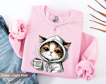 Nope Not Today tee, Cat Mom T-shirt ,Cute Cat Sweatshirt,Black Cat Shirt,Cat Sweatshirt,Womens Funny Sweatshirt,Gift for Cats Lover