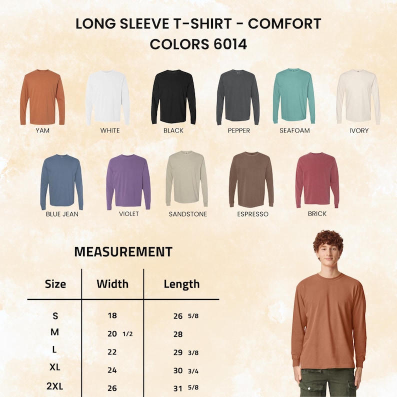 May include: A product image showcasing a variety of long-sleeve t-shirts in various colors, including Yam, White, Black, Pepper, Seafoam, and Ivory. The image also displays a size chart with measurements in inches for width and length. The text on the image reads "LONG SLEEVE T-SHIRT - COMFORT COLORS 6014."