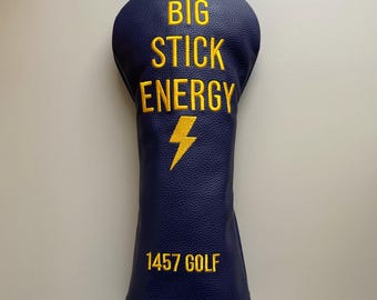 Big Stick Energy Golf Driver Headcover