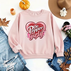 Dr Pepper Girly Unisex Crewneck Sweatshirt,Personalized  Cotton Sweatshirt/T-shirt/Long Sleeve,Winter Sweater,Mothers Day/Christmas Gift