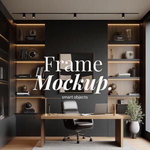 May include: A modern office space with a wooden desk, black leather chair, and a laptop. The room features built-in shelves with decorative items and a framed artwork. The text "Frame Mockup. smart objects" is displayed on the image.