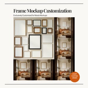 May include: A wall display of various framed art mockups, including rectangular and square frames in black, gold, and wood tones. The text at the top reads "Frame Mockup Customization" and "Exclusively Customized for Moola Mockups."