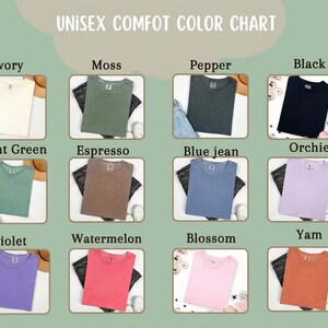 May include: A color chart displaying various t-shirt colors, including Ivory, Moss, Pepper, and Black. Other colors shown are Light Green, Espresso, Blue Jean, Orchie, Violet, Watermelon, Blossom, and Yam. The text "UNISEX COMFOT COLOR CHART" is at the top.