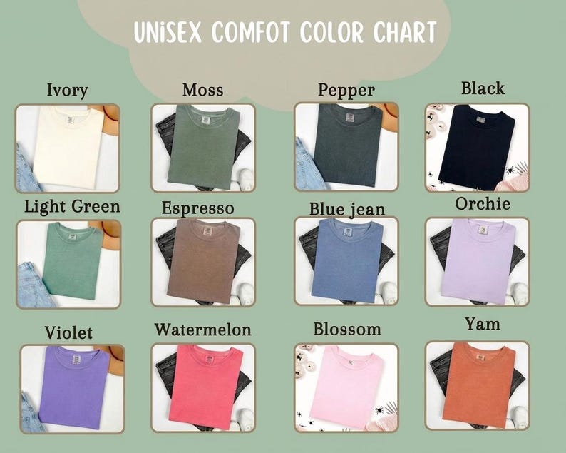 May include: A color chart displaying various t-shirt colors, including Ivory, Moss, Pepper, and Black. Other colors shown are Light Green, Espresso, Blue Jean, Orchie, Violet, Watermelon, Blossom, and Yam. The text "UNISEX COMFOT COLOR CHART" is at the top.