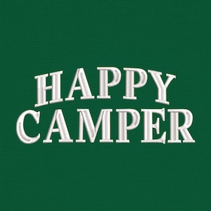 May include: White embroidered text on a green background reads "HAPPY CAMPER". The text is in a bold, stylized font, with a slight curve. The background has a textured appearance, adding depth to the design.