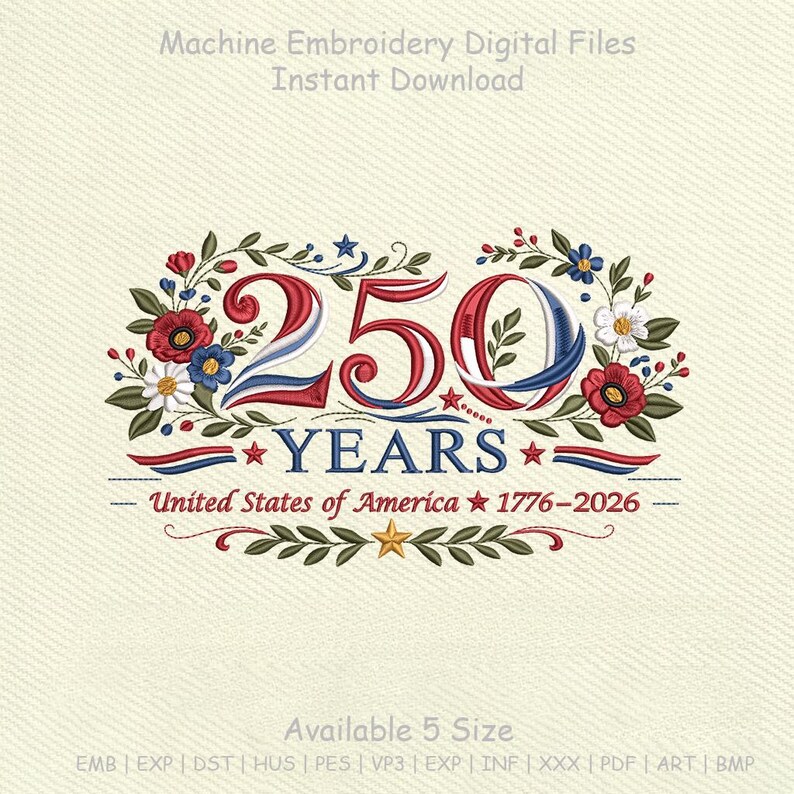 K&ouml;nnte beinhalten: Ein Stickdesign zum 250-j&auml;hrigen Jubil&auml;um der Vereinigten Staaten von Amerika, 1776-2026. Das Design zeigt die Zahl "250" in Rot und Blau, umgeben von floralen Elementen und dem Text "YEARS" und "United States of America".