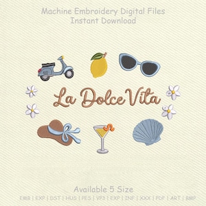 May include: Machine embroidery digital files with a "La Dolce Vita" theme. The design includes a scooter, lemon, sunglasses, hat, cocktail, and seashell. The text "La Dolce Vita" is in a cursive font. The design is available in 5 sizes.