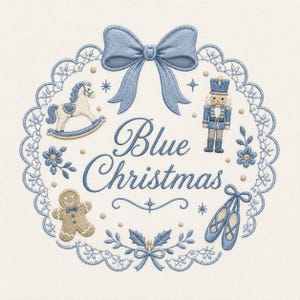 May include: An embroidery design featuring a light blue bow at the top, centred text reading Blue Christmas, and surrounding motifs including a rocking horse, a nutcracker, a gingerbread man, and ballet slippers, all framed by a blue lace border.