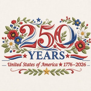 K&ouml;nnte beinhalten: Gesticktes Design zur Feier von 250 Jahren der Vereinigten Staaten von Amerika. Das Design zeigt die Zahl "250" in Rot, Wei&szlig; und Blau, umgeben von floralen Elementen und den Worten "YEARS" und "United States of America 1776-2026".