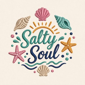 May include: An embroidery design featuring the text Salty Soul in teal and dark blue script. The design is surrounded by a pink scallop shell, a tan spiral shell, a teal conch shell, a pink starfish, a yellow starfish, and a tan shell.