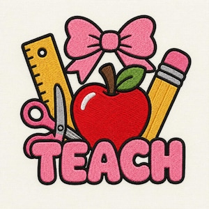 May include: An embroidered patch featuring a red apple with a green leaf, a yellow ruler, a pink bow, a pair of silver scissors, and a yellow pencil with a pink eraser. The word TEACH is embroidered in large pink letters at the bottom of the design.