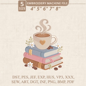 May include: An embroidery machine file design featuring a coffee cup with a heart on top of a stack of books. The design includes coffee beans and flowers. The sizes available are 4", 5", 6", 7", and 8".