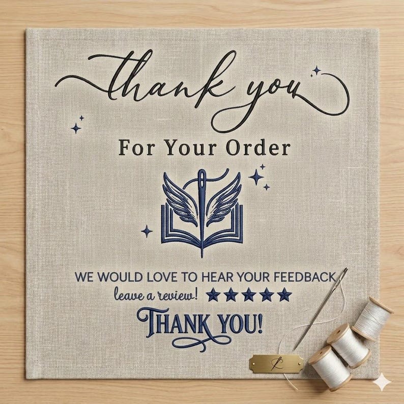 May include: A beige fabric square with the words "Thank you" and "For Your Order" in elegant script. A needle and thread design is centered below the text. The words "We would love to hear your feedback" and "Thank You!" are also present.