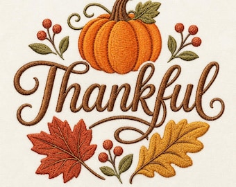 May include: An embroidered design featuring a central orange pumpkin with green leaves and vines, surrounded by red berries and autumn foliage. The word Thankful is stitched in brown cursive script across the center of the composition.