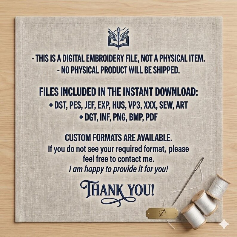 May include: A beige digital embroidery file announcement with text and a logo. The text states the file is not a physical item and will not be shipped. It lists included file formats and offers custom formats. A needle and thread spools are in the image.