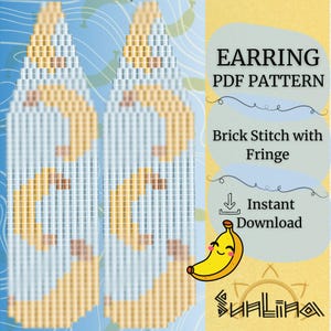 May include: A digital PDF pattern for beaded earrings featuring a banana motif in yellow, brown, and light blue. The text reads EARRING PDF PATTERN, Brick Stitch with Fringe, Instant Download, and Sualina. A cartoon banana icon is included.