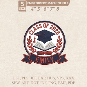 May include: An embroidery machine file featuring a graduation design. The design includes a navy blue graduation cap, an open book, and a scroll, with the text "CLASS OF 2026" and the name "EMILY". Available in sizes from 4" to 8".