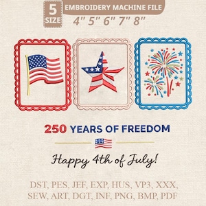 Könnte beinhalten: Stickmaschinen-Datei mit drei patriotischen Designs: einer amerikanischen Flagge, einem Stern und Feuerwerk. Der Text lautet "250 YEARS OF FREEDOM" und "Happy 4th of July!" Erhältlich in Größen von 10,16 cm bis 20,32 cm. Dateiformate: DST, PES, JEF, EXP, HUS, VP3, XXX, SEW, ART, DGT, INF, PNG, BMP und PDF.
