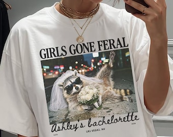Girls Gone Feral Bachelorette Party Shirt, Feral Raccoon Bride T-Shirt, Bridal Party Comfort Colors Shirt, Custom Bachelorette Meme Shirts