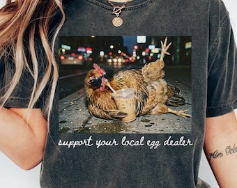 Comfort Colors Chicken Drinking Iced Coffee Shirt, Funny Chicken Shirt for Women, Support Your Local Egg Dealer Tshirt, Gift for Farmer Mom