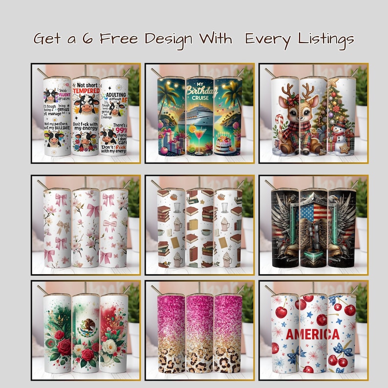 May include: A collection of stainless steel tumblers with various designs. Some tumblers feature text like "My Birthday Cruise" and "America." Other designs include floral patterns, animal prints, and holiday themes. The text "Get a 6 Free Design With Every Listings" is at the top.