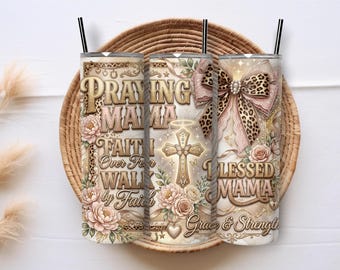 Praying Mama Tumbler Wrap 20oz Skinny PNG Blessed Mama Christian Sublimation Faith Digital Download
