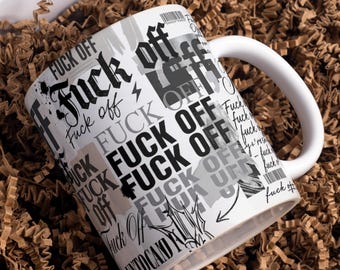 Funny Fuck Off Mug Wrap PNG 11oz 15oz Sublimation Design Digital Download Sarcastic Quote Coffee Mug Wrap