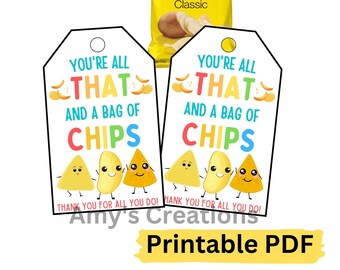 Printable You Are All That And A Bag of Chips Tags, Teacher Appreciation Tags, Nurse Staff Employee Co-worker Boss PTO Tags