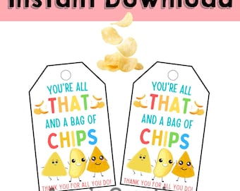 Printable You Are All That And A Bag of Chips Tags, Teacher Appreciation Tags, Nurse Staff Employee Co-worker Boss PTO Tags