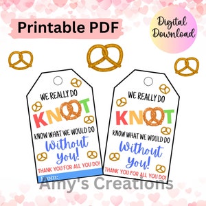 We Really Do Knot Know Thank You Gift Tags - Teacher Appreciation, Nurse, Staff, Employee, Co-worker, Boss - Instant Download - PTO Tags