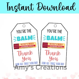 Printable 'You're the Balm' Thank You Gift Tag - Teacher, Staff, Employee, Nurse, Co-worker, Boss Appreciation