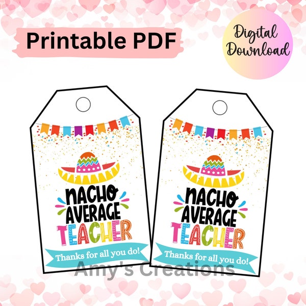 Nacho Average Teacher Thank You Gift Tags - Appréciation de l’enseignant - Téléchargement instantané - Étiquettes cadeaux PTO