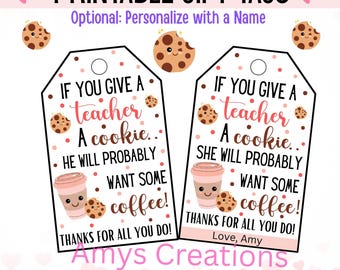 Printable If You Give a Teacher A Cookie Gift Tag - Teacher Appreciation - Instant Download PDF