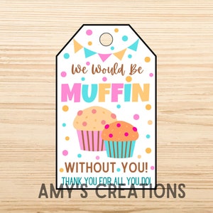 We Would Be Muffin Without You Teacher Gift Tag Printable Appreciation Tag Instant Download, PDF image 4